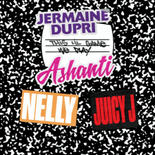#11 Jermaine Dupri ft. Nelly x Ashanti x Juicy J
