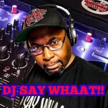 DJ SAY WHAAT!! Photo